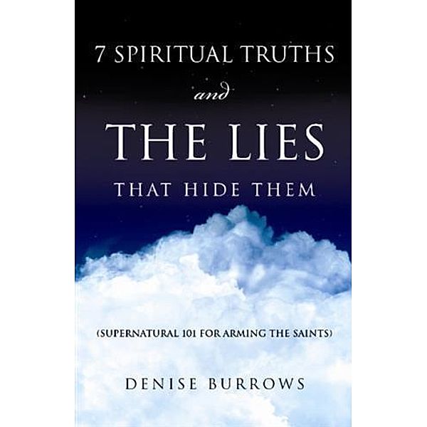 7 Spiritual Truths and the Lies That Hide Them, Denise Burrows