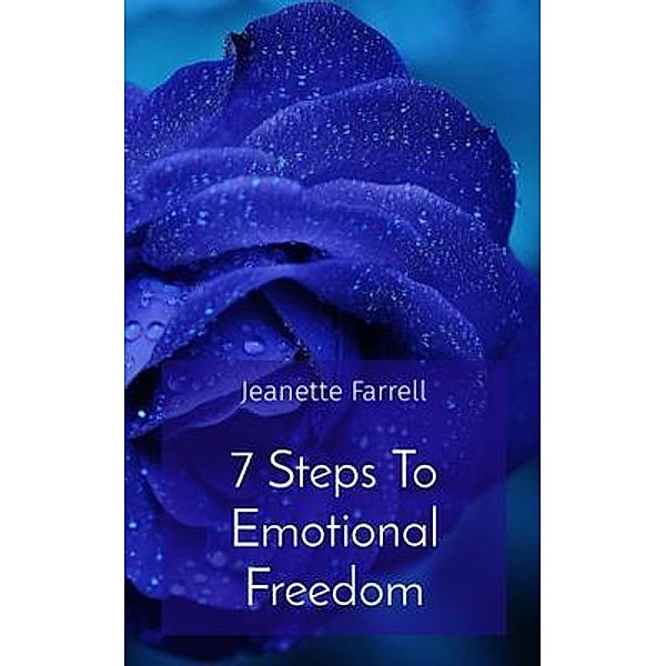 7 Steps To Emotional Freedom / Level Up Bd.2, Jeanette Farrell