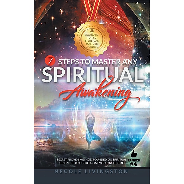 7 Steps to Master Any Spiritual Awakening, Necole Livingston