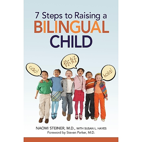 7 Steps to Raising a Bilingual Child, Naomi Steiner