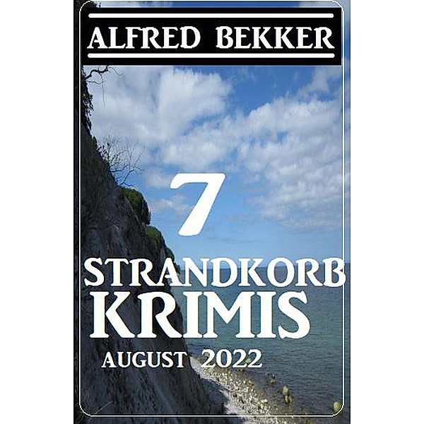 7 Strandkorb Krimis August 2022, Alfred Bekker