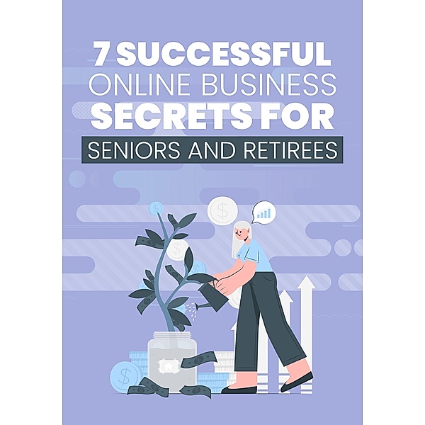 7 Successful Online Business Secrets for Seniors and Retirees / 1, Empreender