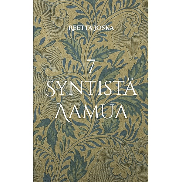 7 Syntistä Aamua, Reetta Joska