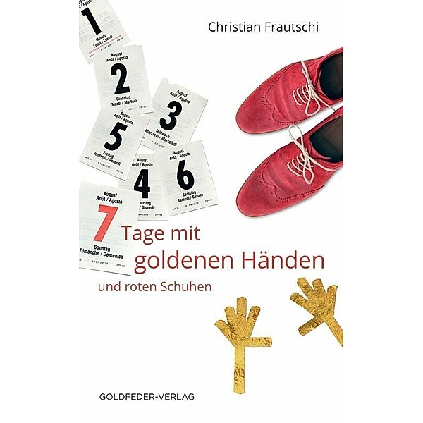 7 Tage mit goldenen Händen und roten Schuhen, Christian Frautschi