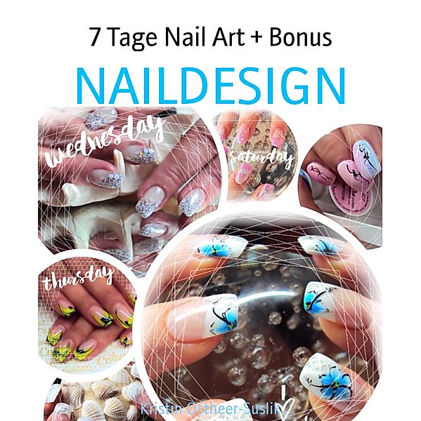 7 Tage Nail Art + Bonus, Kristin Ostheer-Suslik