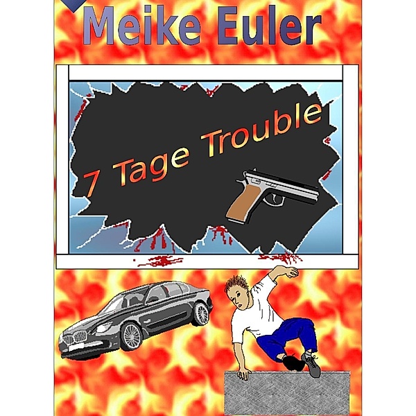 7 Tage Trouble, Meike Euler