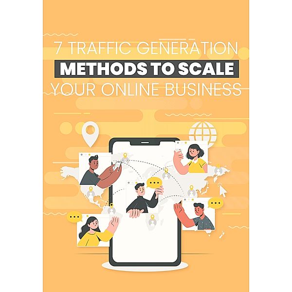 7 Traffic Generation Methods To Scale Your Online Business / 1, Empreender