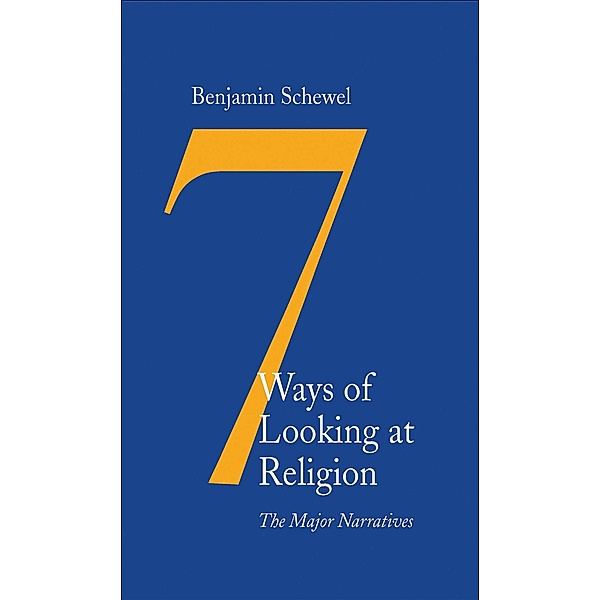 7 Ways of Looking at Religion, Benjamin Schewel