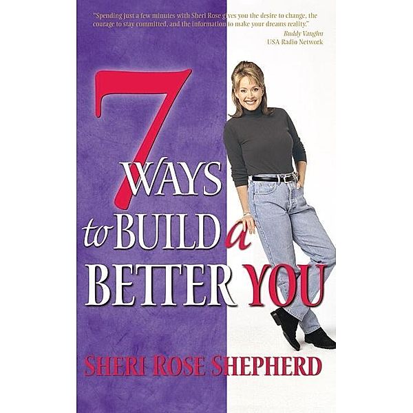 7 Ways to Build a Better You, Sheri Rose Shepherd