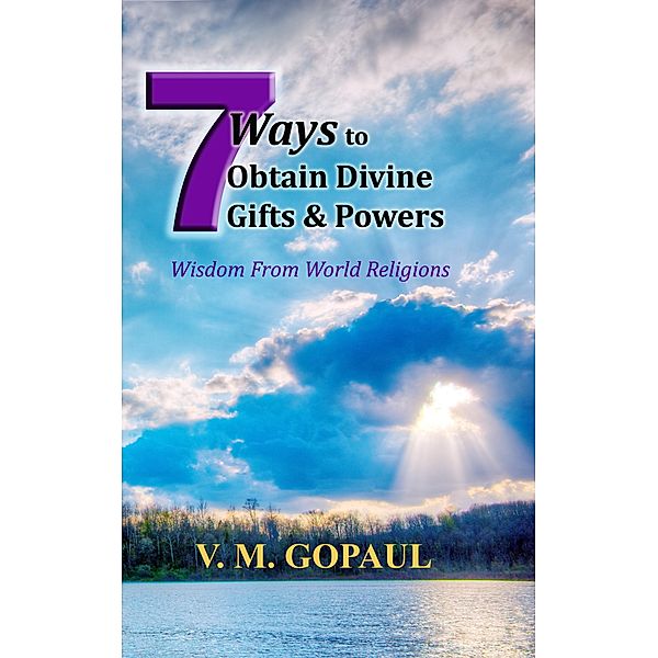 7 Ways to Obtain Divine Gifts & Powers / V. M. GOPAUL, V. M. Gopaul