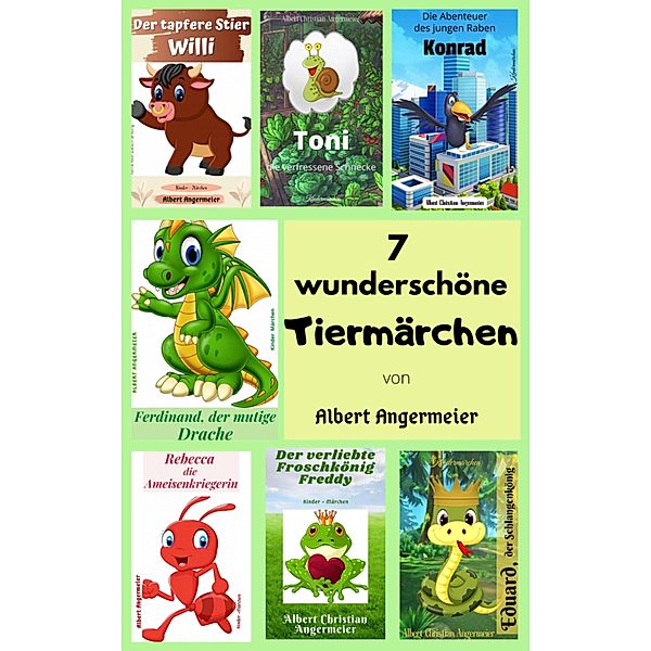 7 wunderschöne Tiermärchen, Albert Christian Angermeier