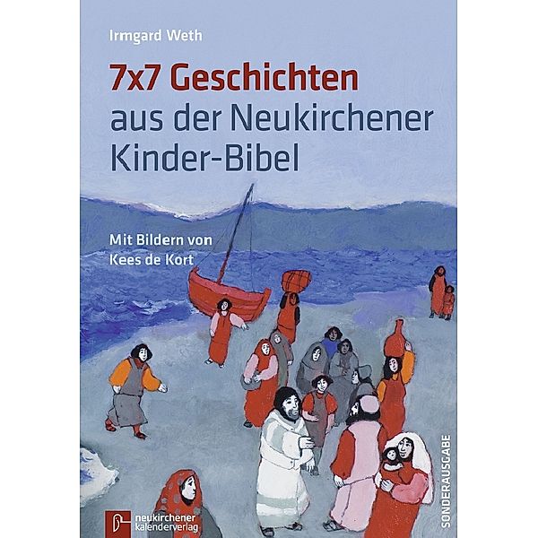 7 x 7 Geschichten aus der Neukirchener Kinder-Bibel, Irmgard Weth