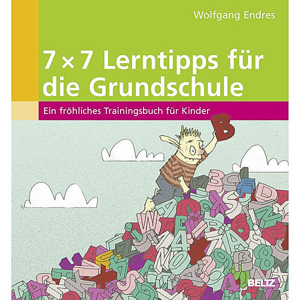 7 x 7 Lerntipps für die Grundschule, Wolfgang Endres