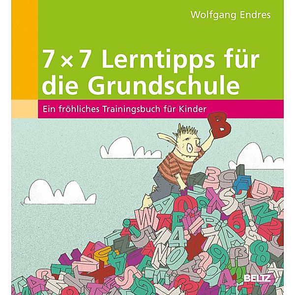 7 x 7 Lerntipps für die Grundschule, Wolfgang Endres