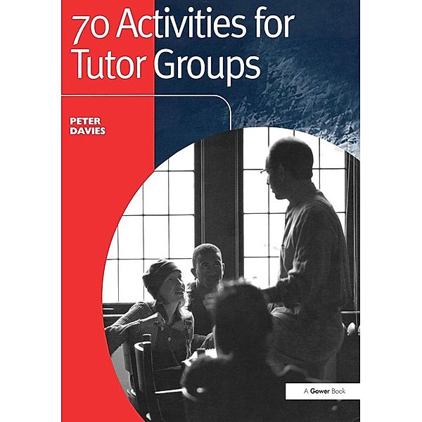 70 Activities for Tutor Groups, Peter Davies