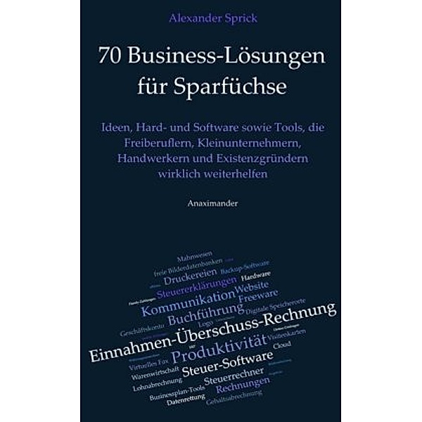 70 Business-Lösungen für Sparfüchse, Alexander Sprick