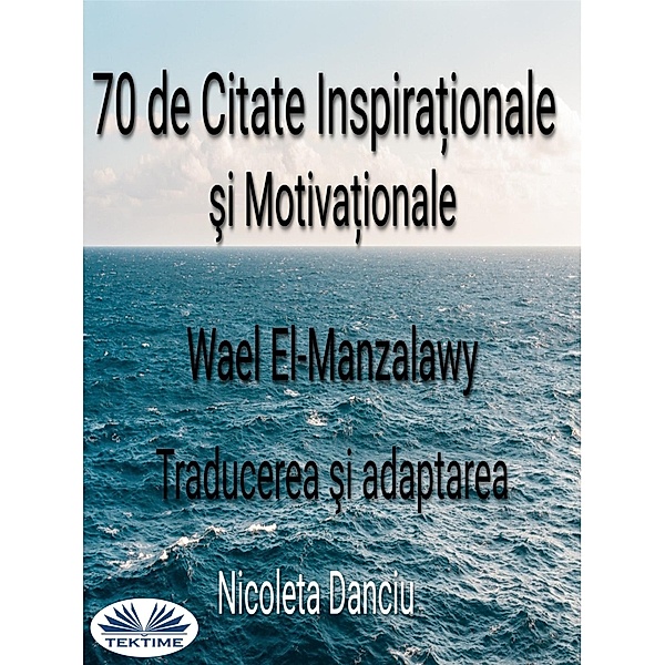 70 De Citate Inspira¿ionale Si Motiva¿ionale, Wael El-Manzalawy