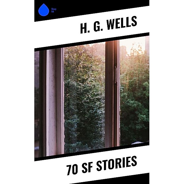 70 SF Stories, H. G. Wells