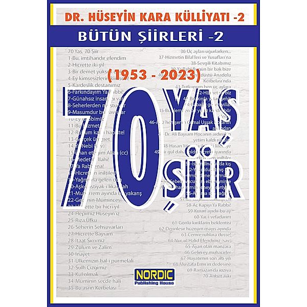 70 Yas, 70 Siir- Dr. Hüseyin Kara Külliyati- Bütün Siirleri 2, Hüseyin Kara