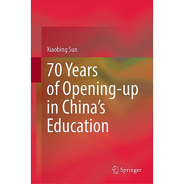 70 Years of Opening-up in China's Education, Xiaobing Sun