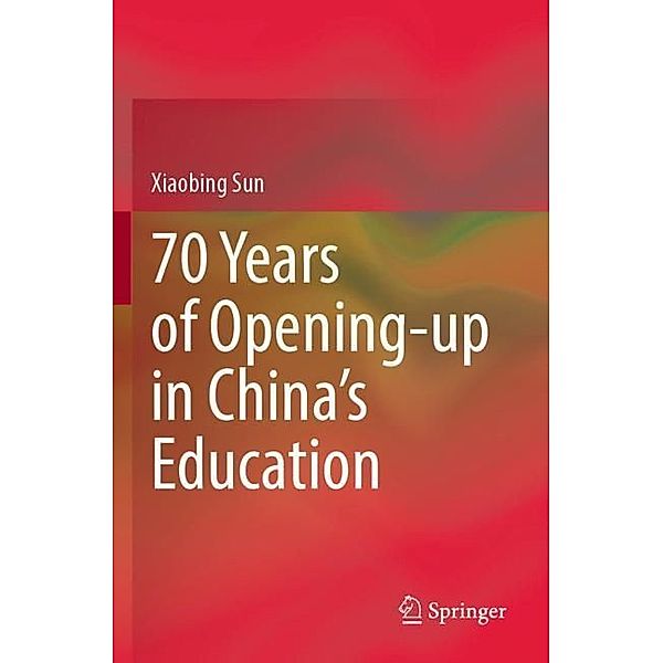 70 Years of Opening-up in China's Education, Xiaobing Sun