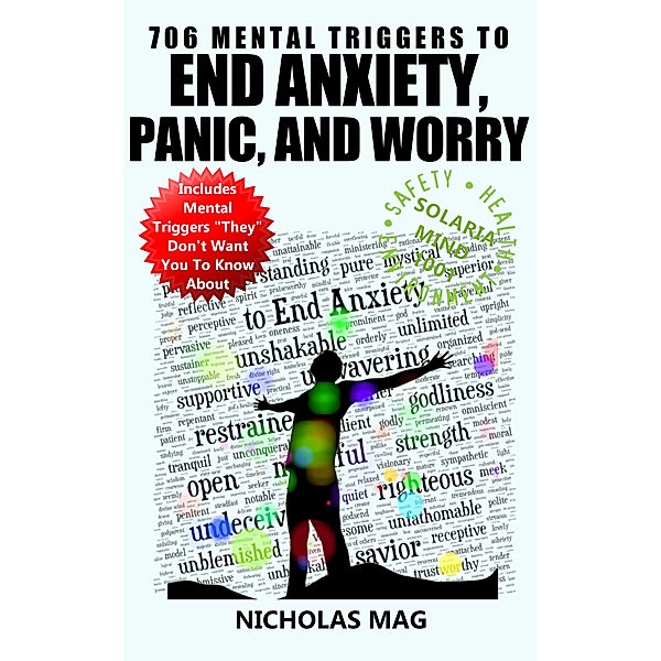 706 Mental Triggers to End Anxiety, Panic, and Worry, Nicholas Mag