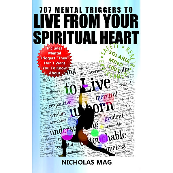 707 Mental Triggers to Live from Your Spiritual Heart, Nicholas Mag