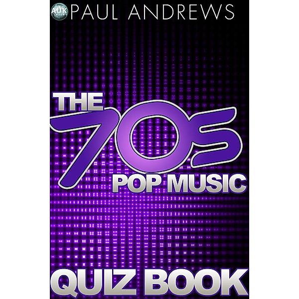 70s Pop Music Quiz Book / The Music Quiz Books, Paul Andrews