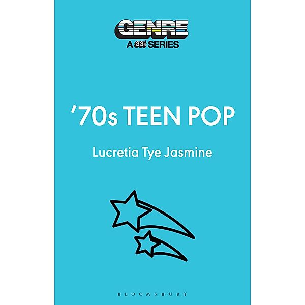 '70s Teen Pop / Genre: A 33 1/3, Lucretia Tye Jasmine