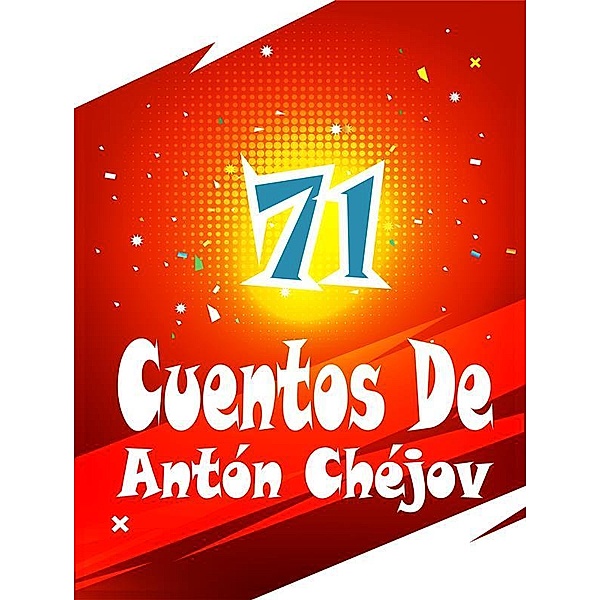 71 Cuentos De Antón Chéjov, Antón Chéjov