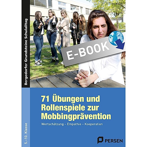 71 Übungen und Rollenspiele zur Mobbingprävention / Bergedorfer Grundsteine Schulalltag - SEK, Tilo Benner