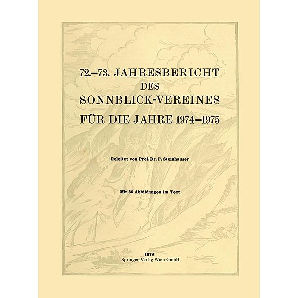 72.-73. Jahresbericht des Sonnblick-Vereines für die Jahre 1974-1975 / Jahresberichte des Sonnblick-Vereines Bd.1974/75