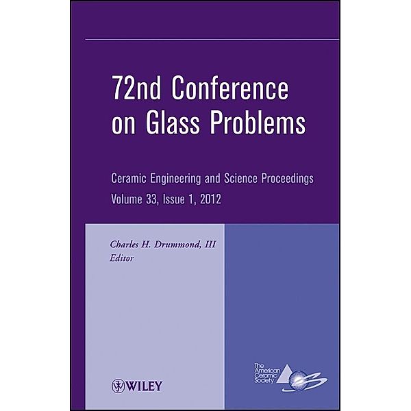 72nd Conference on Glass Problems / Ceramic Engineering and Science Proceedings Bd.33