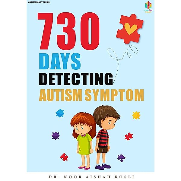 730 Days Detecting Autism Symptom (Autism Diaries, #1) / Autism Diaries, Noor Aishah
