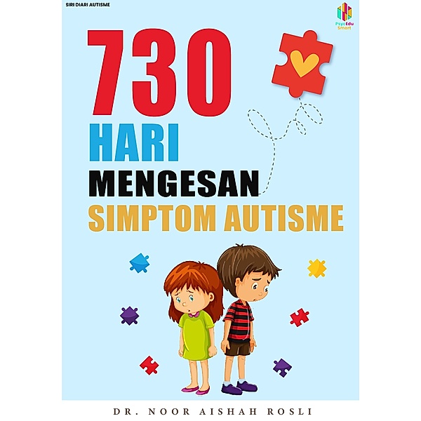 730 Hari Mengesan Simptom Autisme (Autism Diaries, #2) / Autism Diaries, Noor Aishah