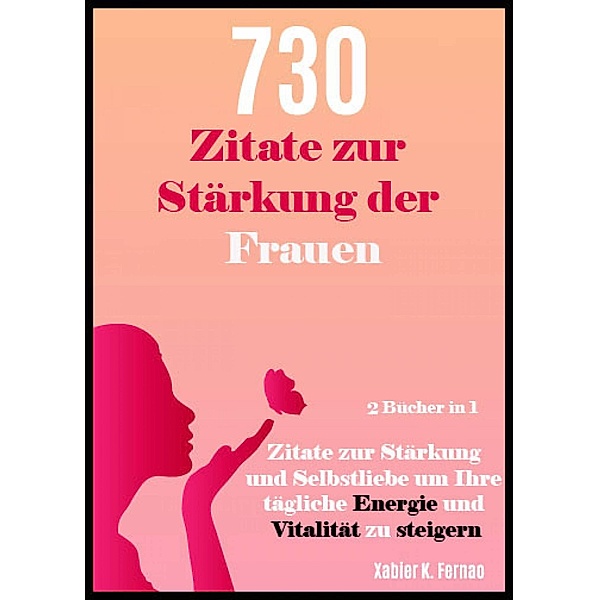 730 Zitate zur Stärkung der Frauen, Xabier K. Fernao