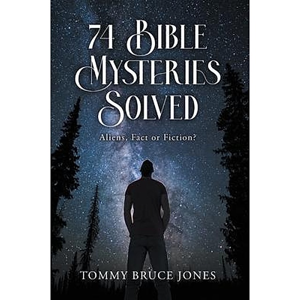 74 Bible Mysteries Solved, Tommy Bruce Jones