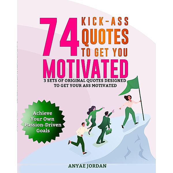 74 Kick-Ass Quotes to Get You Motivated, Anyae Jordan