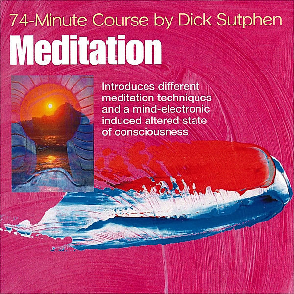 74 minute Course Meditation, Dick Sutphen