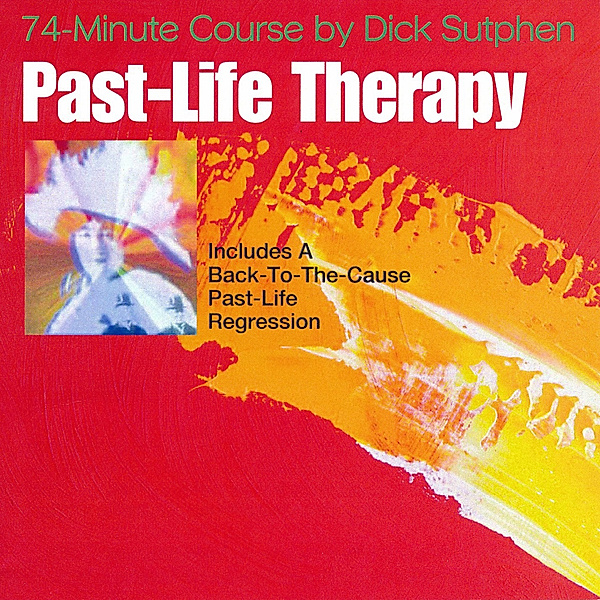 74 minute Course Past-Life Therapy, Dick Sutphen