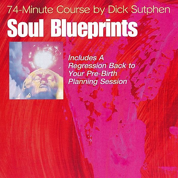 74 minute Course Soul Blueprints, Dick Sutphen