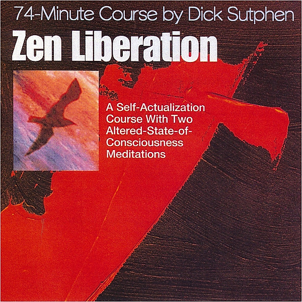 74 minute Course Zen Liberation, Dick Sutphen