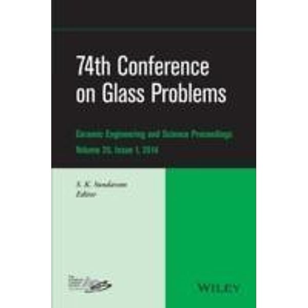 74th Conference on Glass Problems, Volume 35, Issue 1 / Ceramic Engineering and Science Proceedings Bd.35
