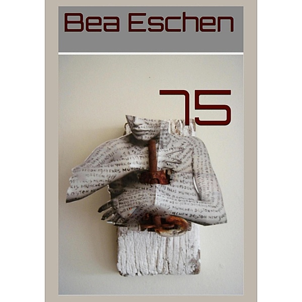 75, Bea Eschen