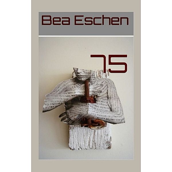 75, Bea Eschen