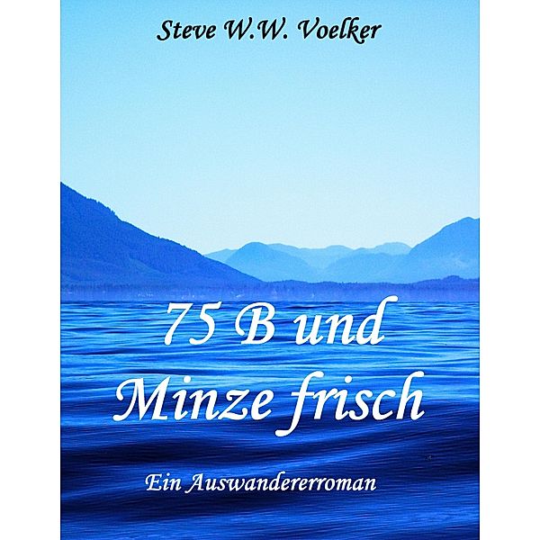 75 B und Minze frisch, Stefan Voelker