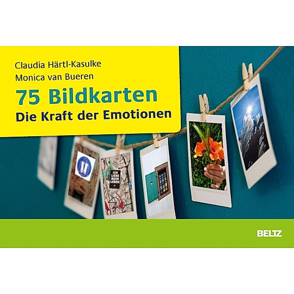 75 Bildkarten Die Kraft der Emotionen / Beltz Weiterbildung, Claudia Härtl-Kasulke, Monica van Bueren