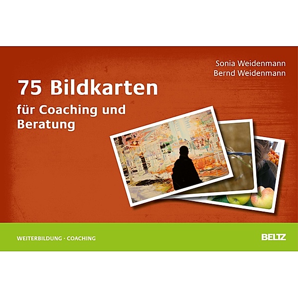 75 Bildkarten für Coaching und Beratung / Beltz Weiterbildung, Sonia Weidenmann, Bernd Weidenmann