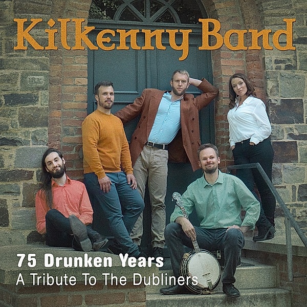 75 Drunken Years - A Tribute To The Dubliners, Kilkenny Band