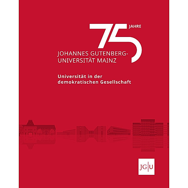 75 Jahre Johannes Gutenberg-Universität Mainz